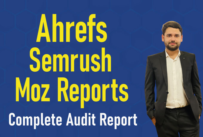 Ahrefs and Semrush Reports